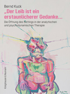 cover image of »Der Leib ist ein erstaunlicherer Gedanke...«